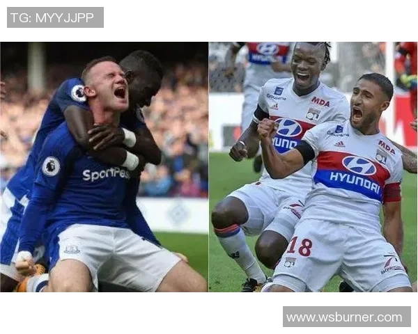 今晚里昂对阵埃弗顿历史战绩分析与赛前展望